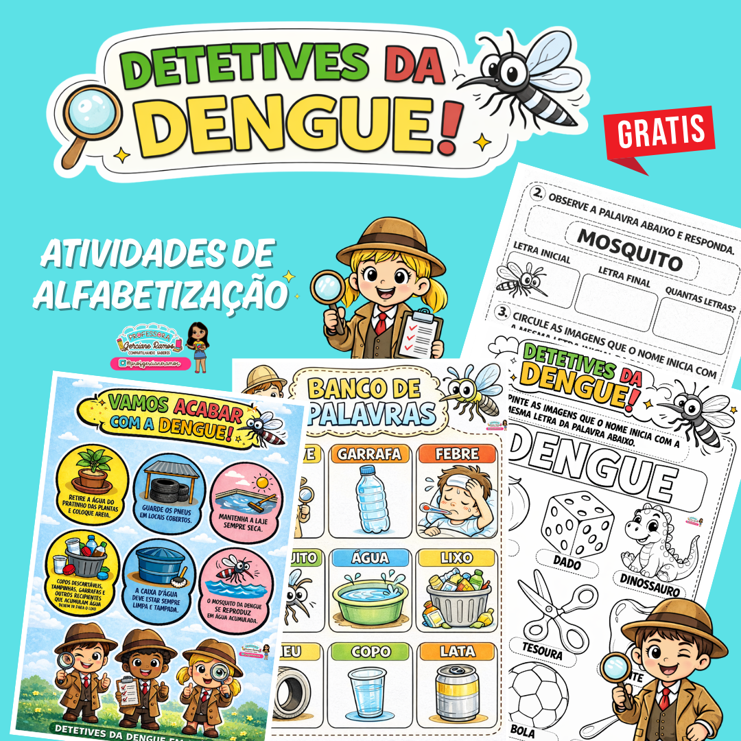 DETETIVES DA DENGUE - ATIVIDADES DE ALFABETIZAÇÃO